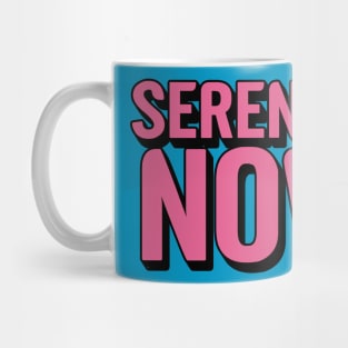 Serenity Now Mug